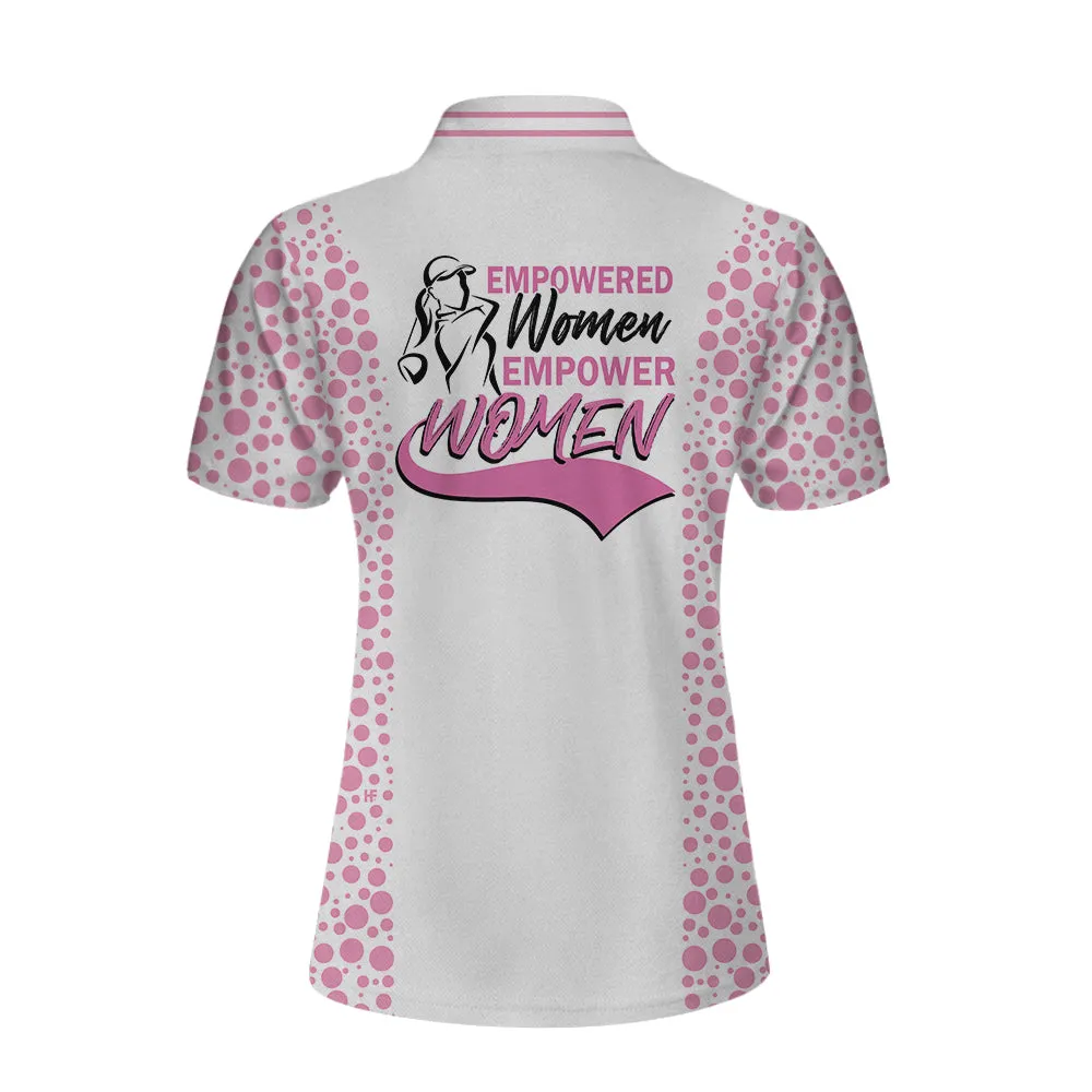 Empowered Women Empower Women Golf Pink Women Polo Shirt, Perfect Shirt for Golf Lovers