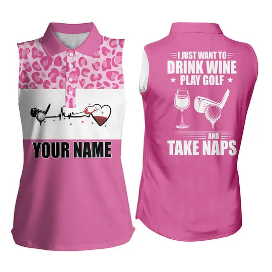 Funny Pink Womens Golf Heartbeat Polo Shirt Custom I Just Want To Drink Wine, Play Golf And Take Naps