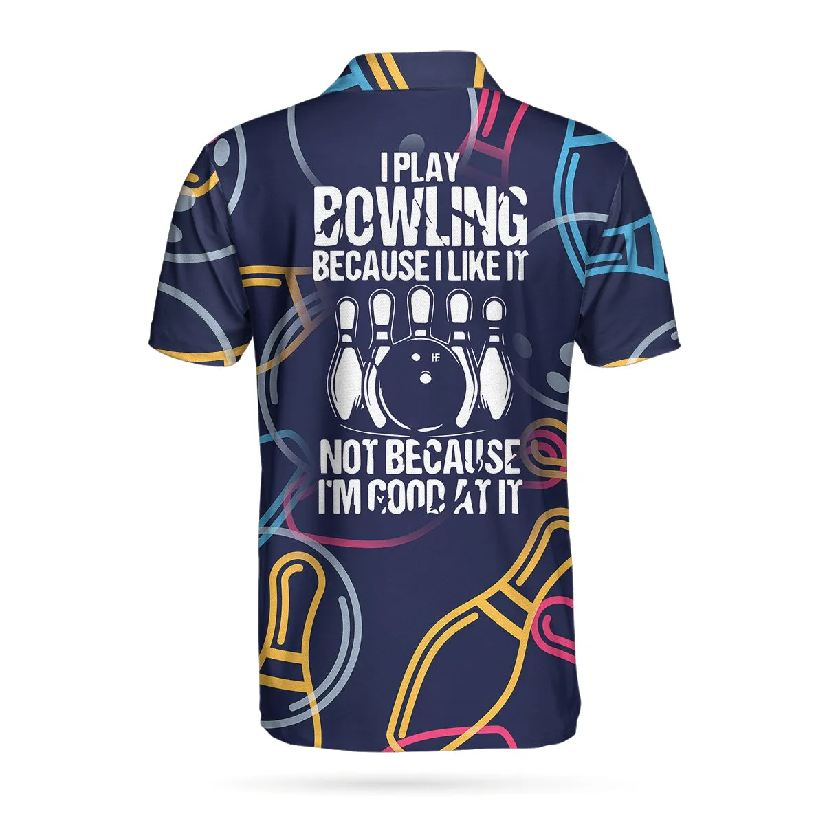 I Play Bowling Because I Like It Shirt For Men Polo Shirt, Colorful Bowling Shirt Design For Male Bowlers Coolspod