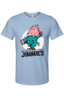 Life is Better with Jimmies