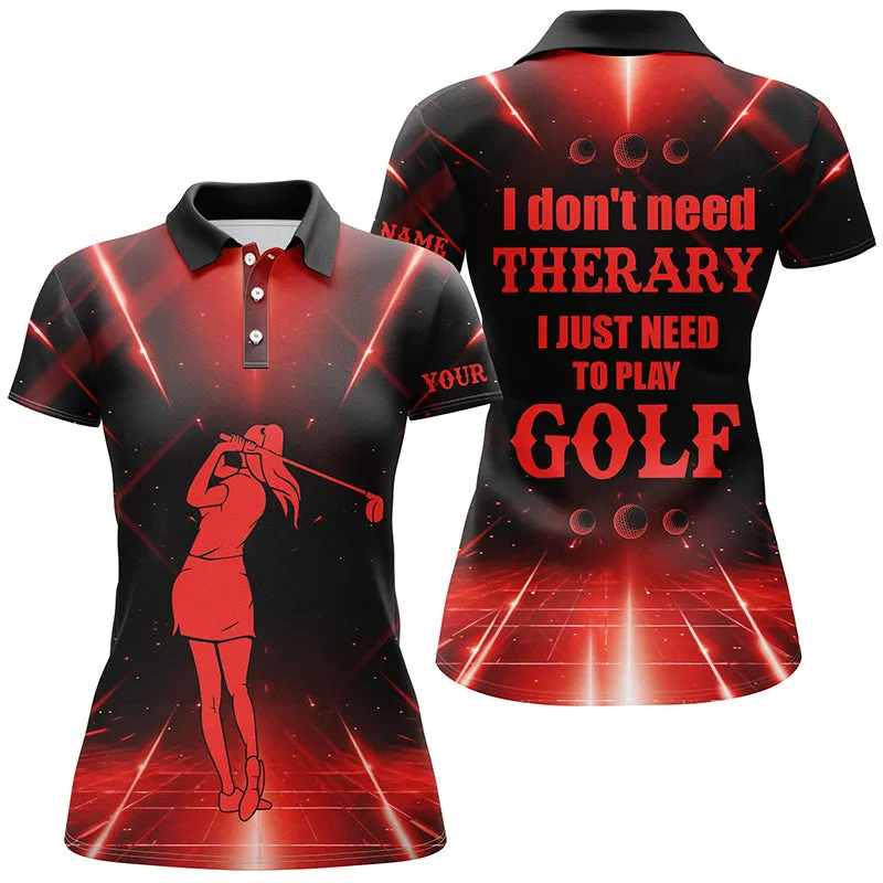 Red light Womens sleeveless polo shirt custom I don't need therapy I need to play golf tops for ladies