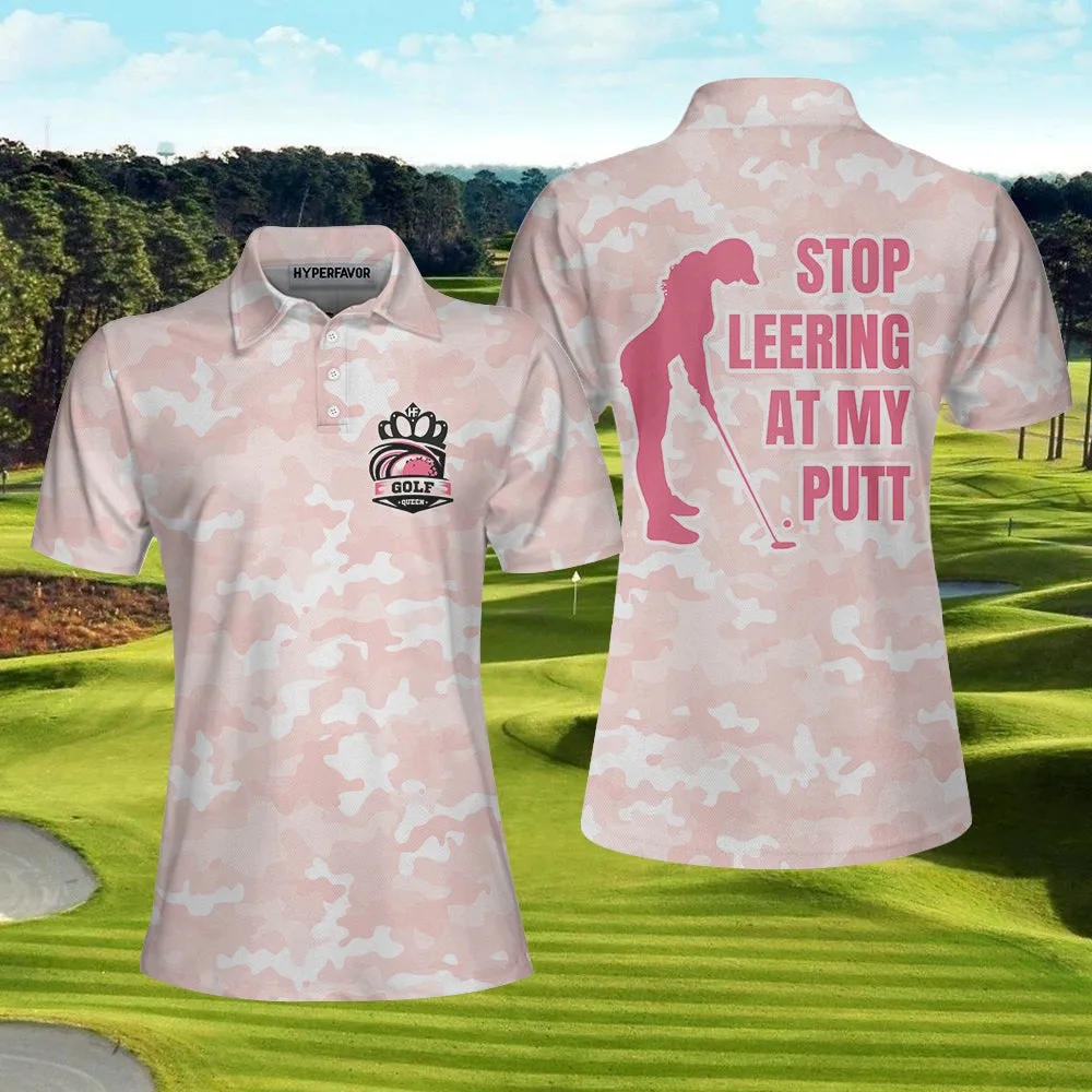 Stop Leering At My Putt Short Sleeve Women Polo Shirt Coolspod