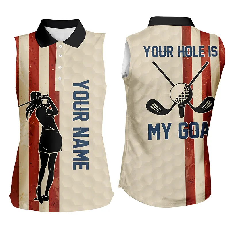 Your Hole Is My Goal Vintage American Flag Golf Polos Custom Patriotic Golf Shirts For Women