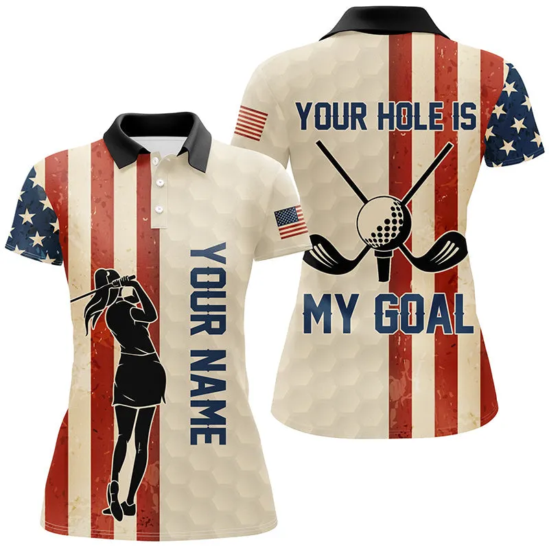 Your Hole Is My Goal Vintage American Flag Golf Polos Custom Patriotic Golf Shirts For Women